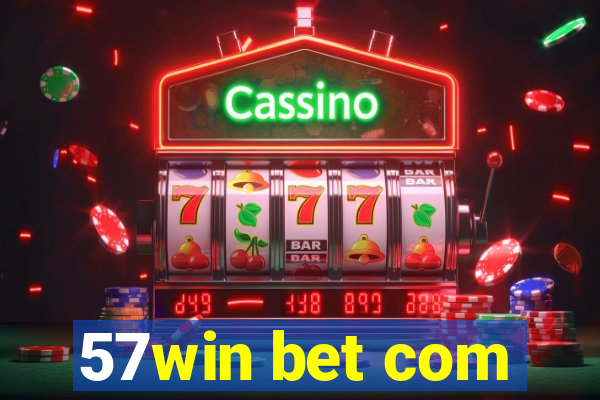 57win bet com