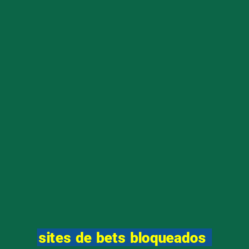 sites de bets bloqueados