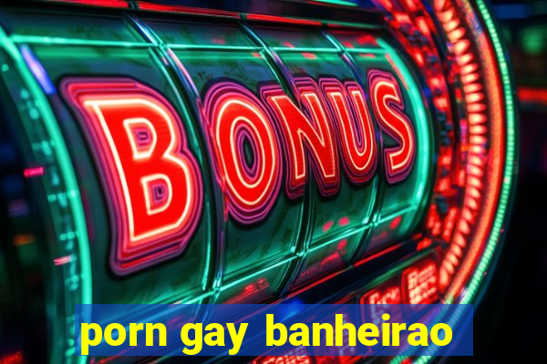 porn gay banheirao