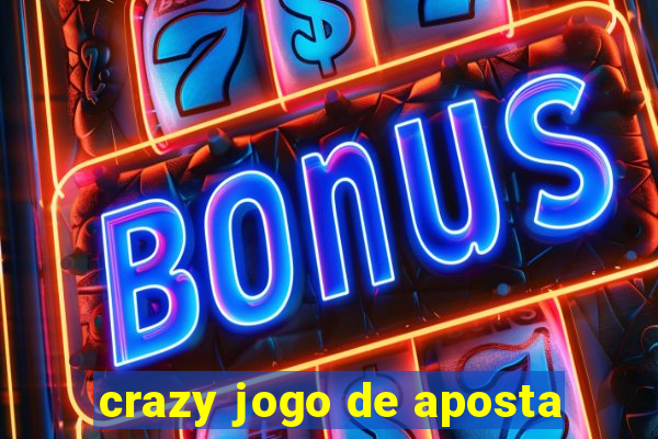 crazy jogo de aposta