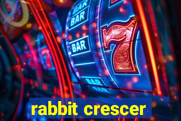 rabbit crescer