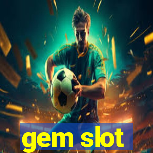 gem slot