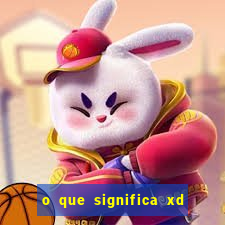 o que significa xd em jogos