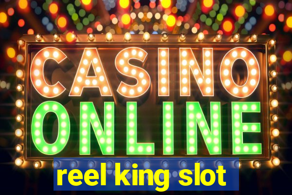 reel king slot