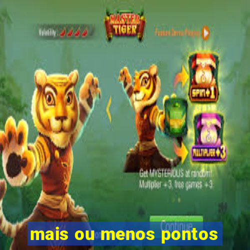 mais ou menos pontos