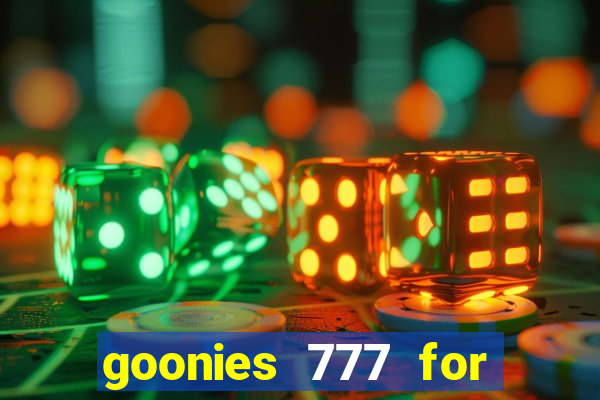 goonies 777 for slot games