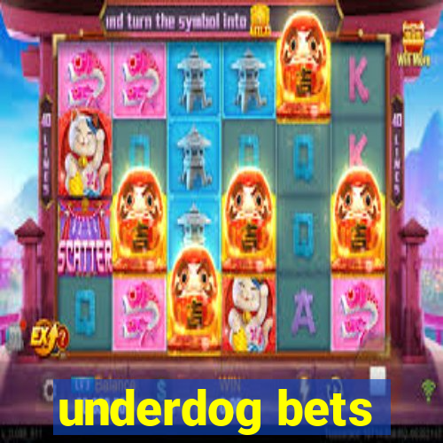 underdog bets