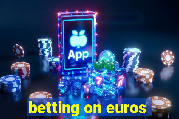 betting on euros