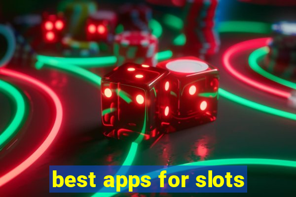 best apps for slots