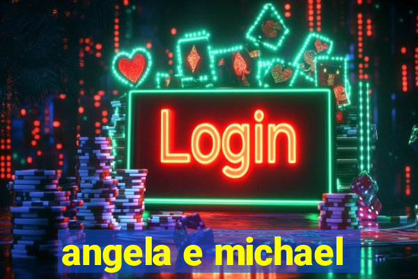 angela e michael