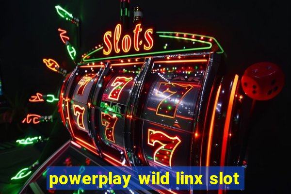 powerplay wild linx slot