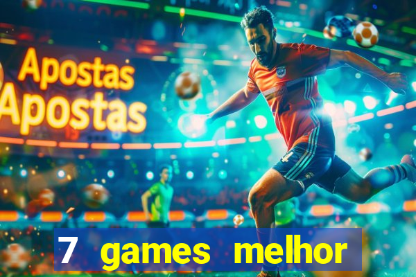 7 games melhor horário para jogar