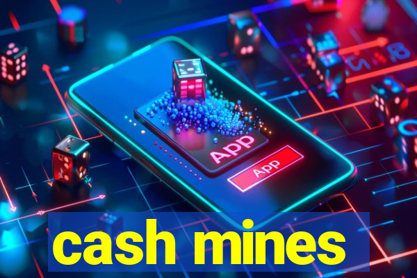 cash mines