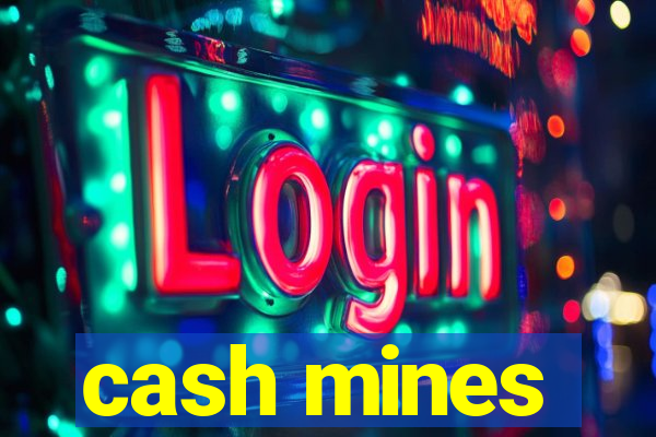 cash mines