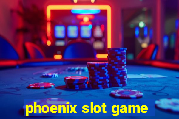 phoenix slot game