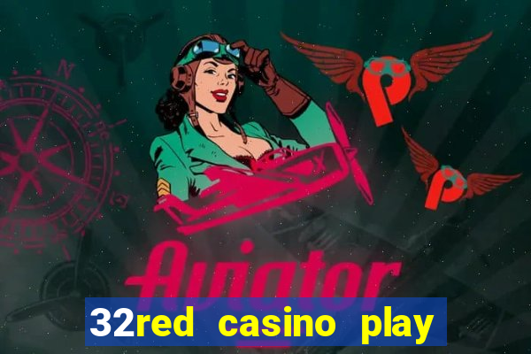 32red casino play slots roulette and blackjack