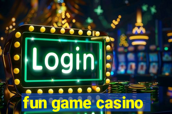 fun game casino