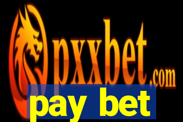 pay bet