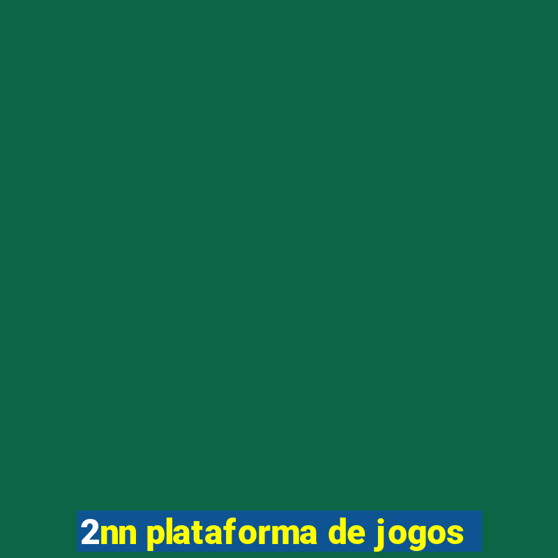 2nn plataforma de jogos