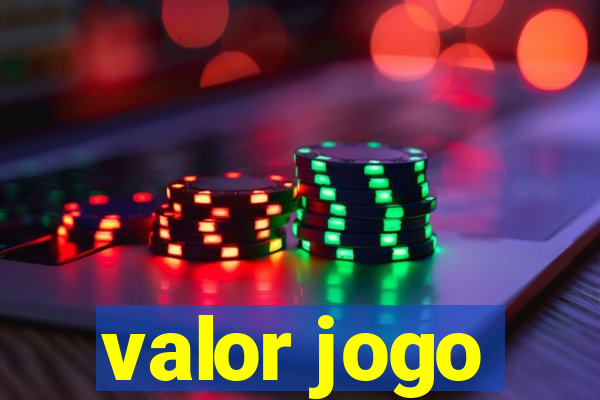 valor jogo