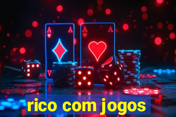 rico com jogos