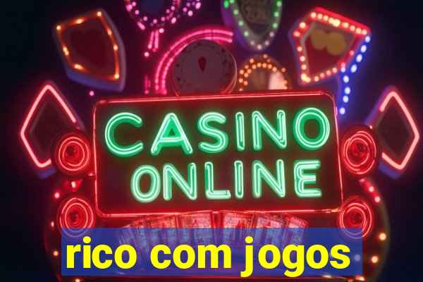 rico com jogos