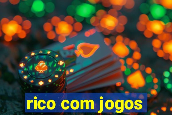 rico com jogos