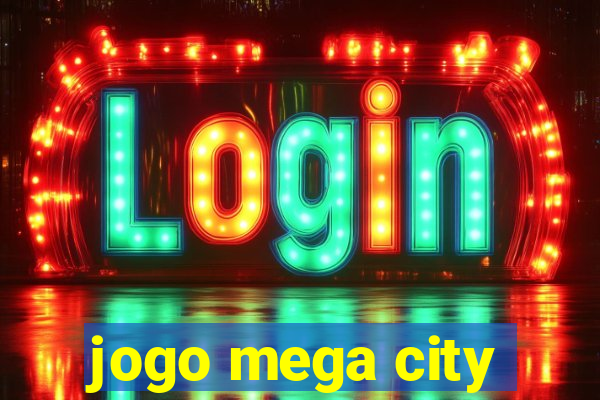 jogo mega city