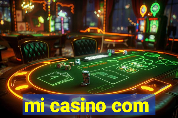 mi casino com