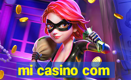 mi casino com