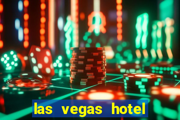 las vegas hotel with casino