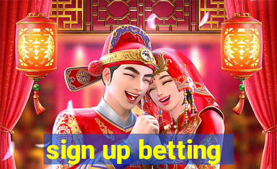 sign up betting