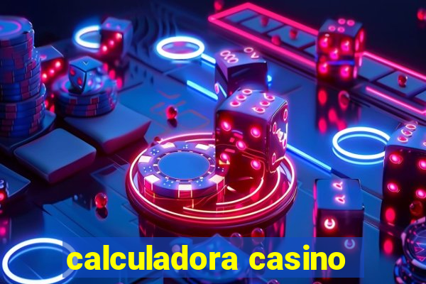 calculadora casino