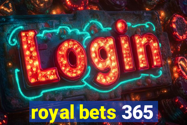 royal bets 365