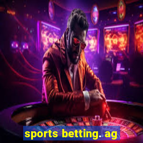 sports betting. ag