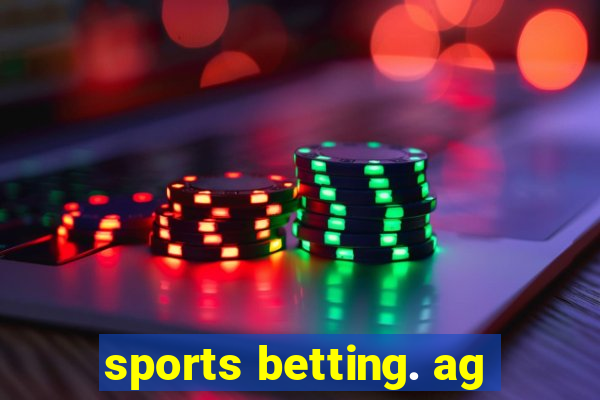 sports betting. ag