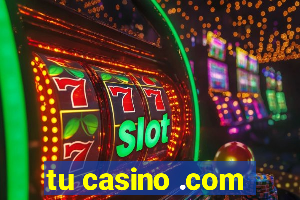 tu casino .com