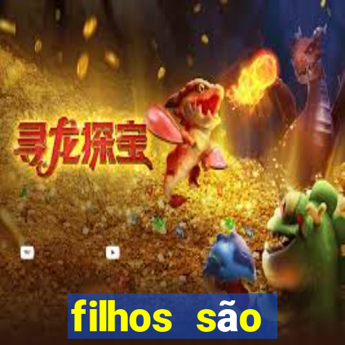 filhos são herança do senhor mensagem