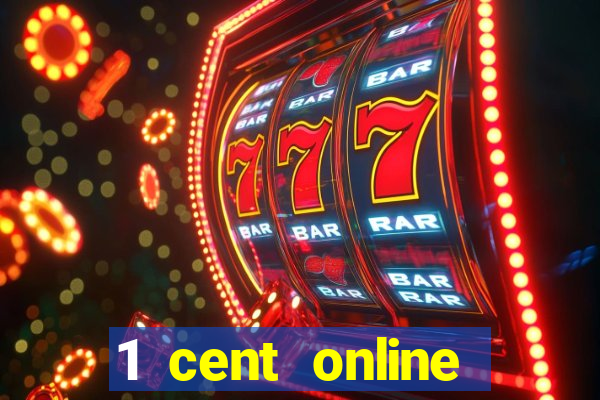 1 cent online casino games