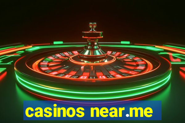 casinos near.me