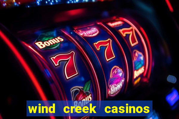 wind creek casinos in alabama