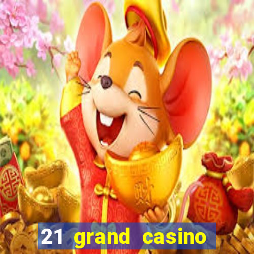 21 grand casino bonus codes