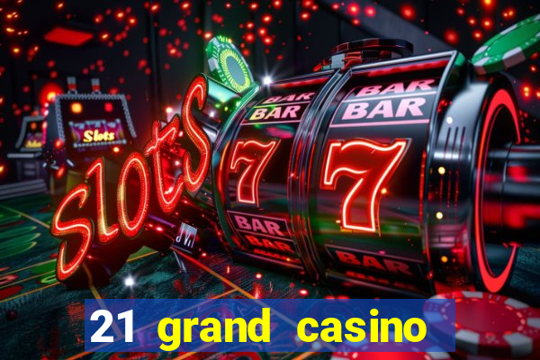 21 grand casino bonus codes