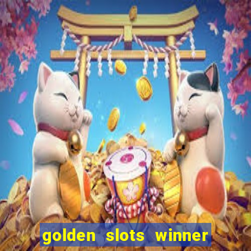 golden slots winner é confiável