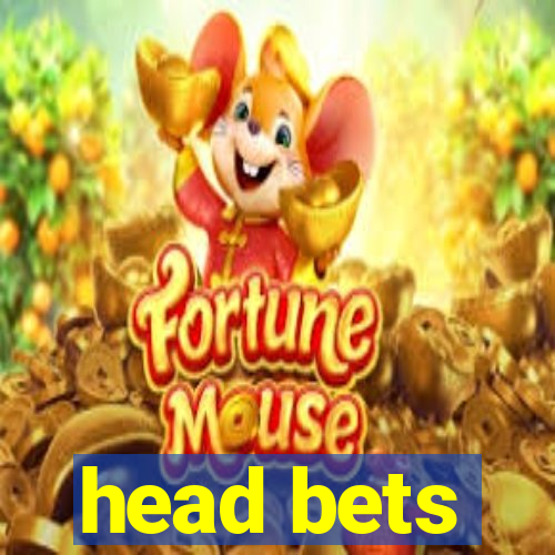 head bets