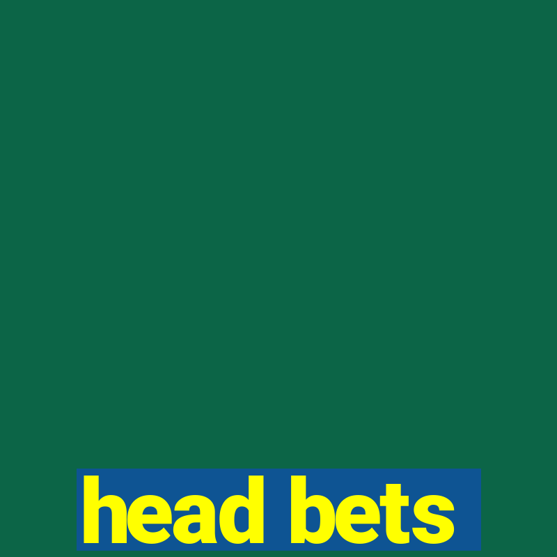 head bets