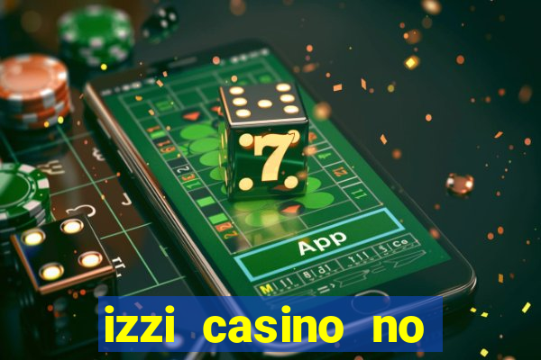 izzi casino no deposit bonus