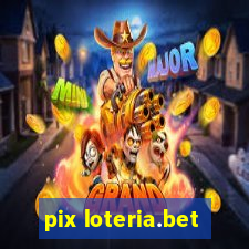 pix loteria.bet