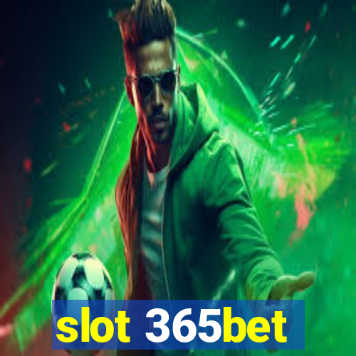 slot 365bet