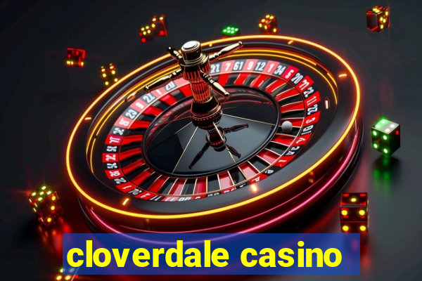 cloverdale casino